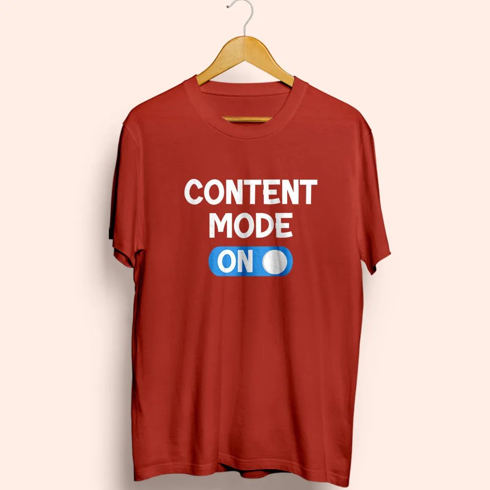 Content Mode ON Half Sleeve T-Shirt