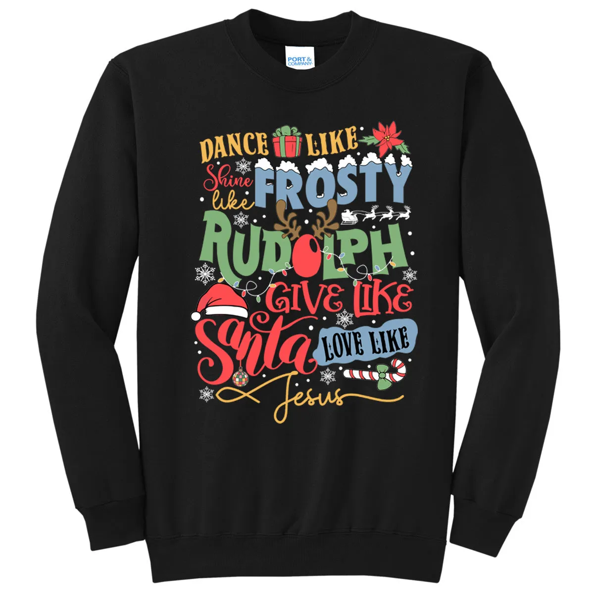 Dance Like Frosty Shine Like Rudolph - Black (Tee/Sweatshirt/Hoodie)