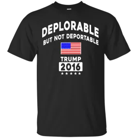 Deplorable But Not Deportable Tee/Hoodie/Tank