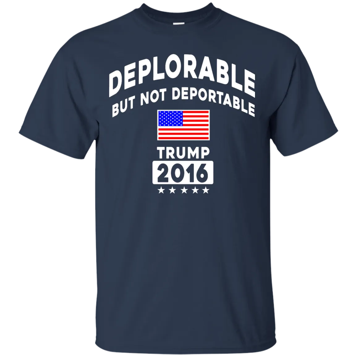 Deplorable But Not Deportable Tee/Hoodie/Tank