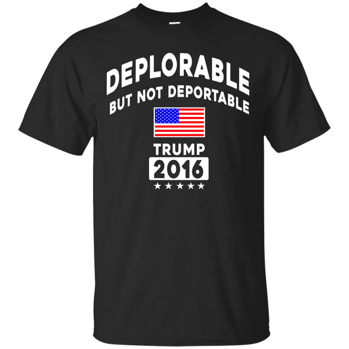 Deplorable But Not Deportable Tee/Hoodie/Tank