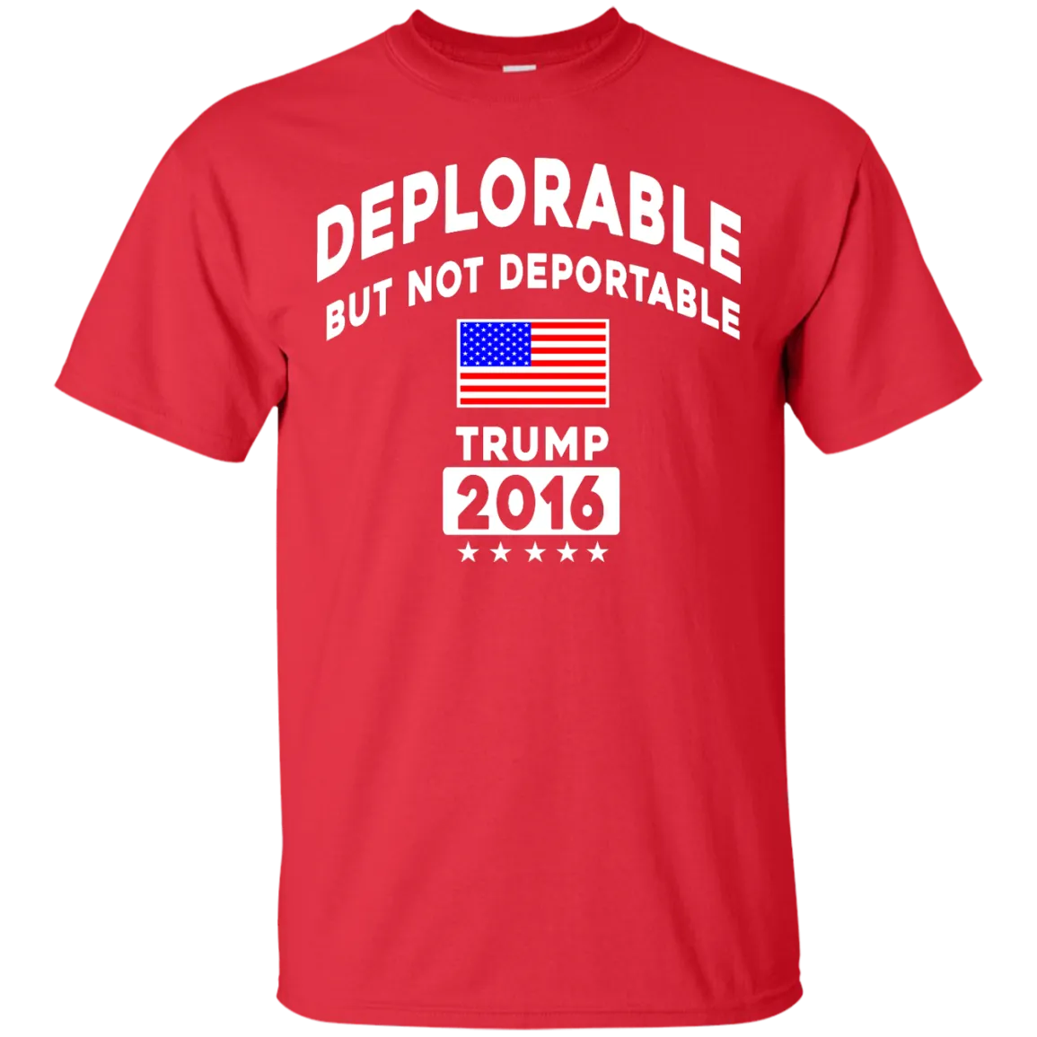 Deplorable But Not Deportable Tee/Hoodie/Tank