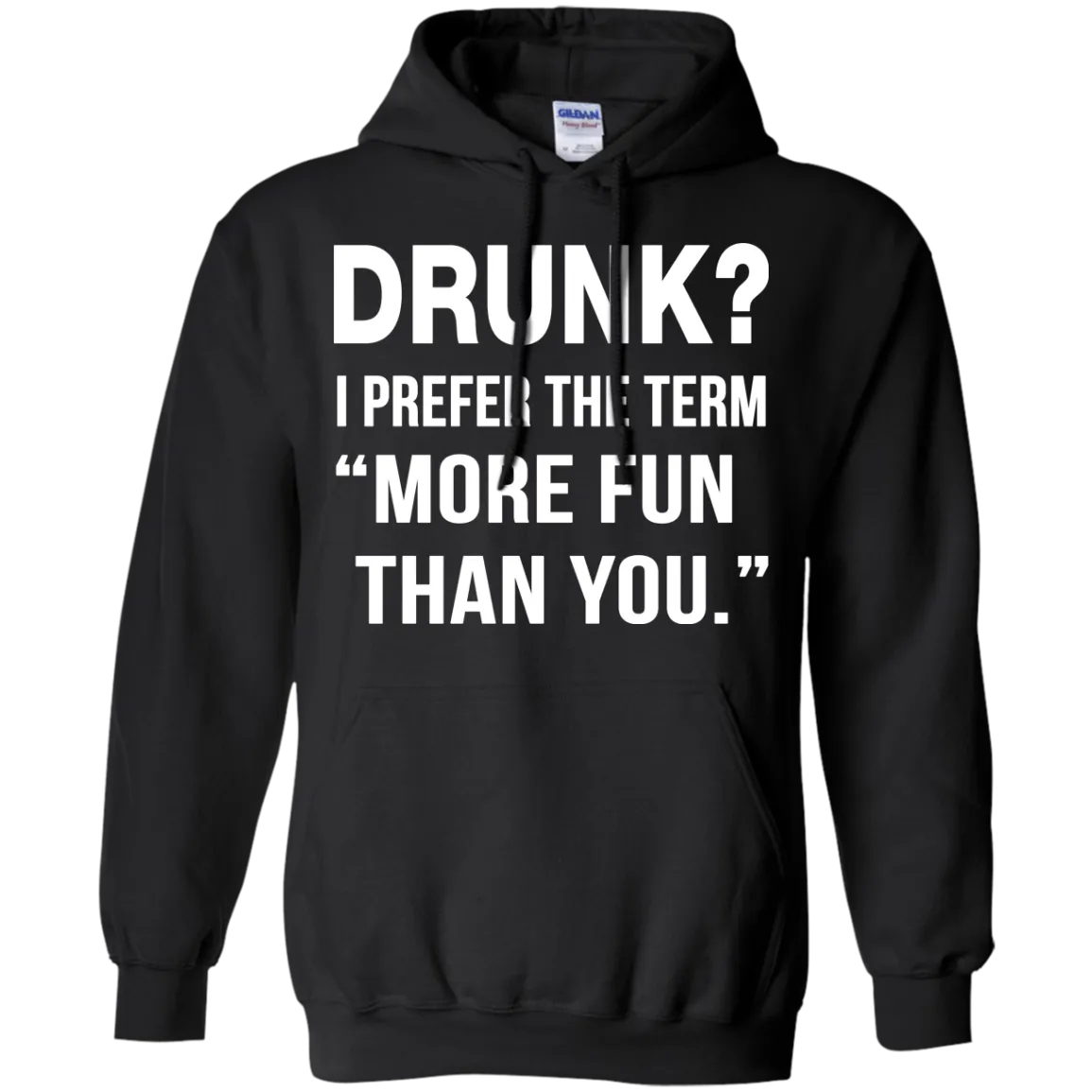 Drunk I prefer the term more fun than you t-shirt, long sleeve