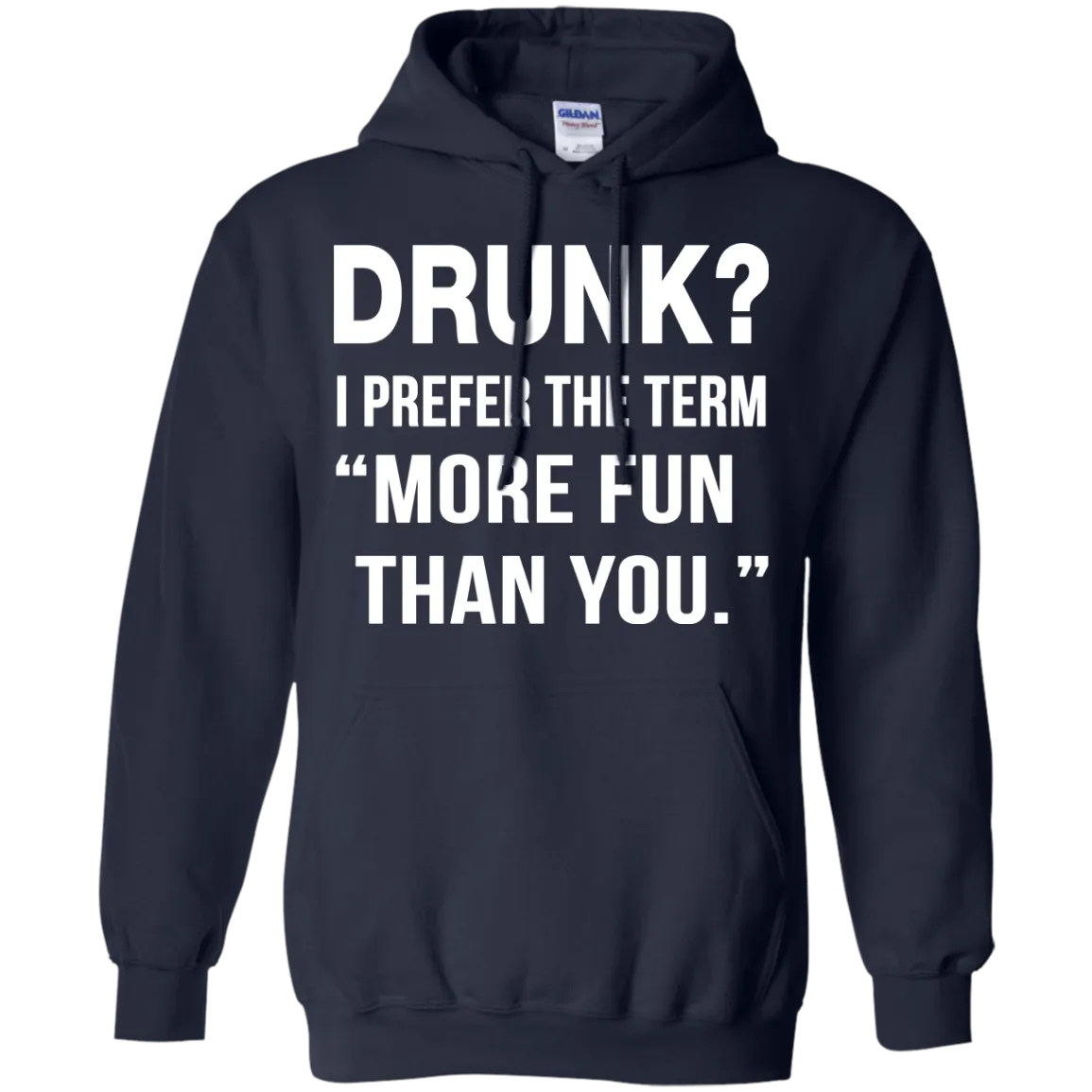 Drunk I prefer the term more fun than you t-shirt, long sleeve