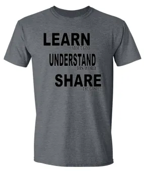 Learn, Understand, Share the Word T-shirt