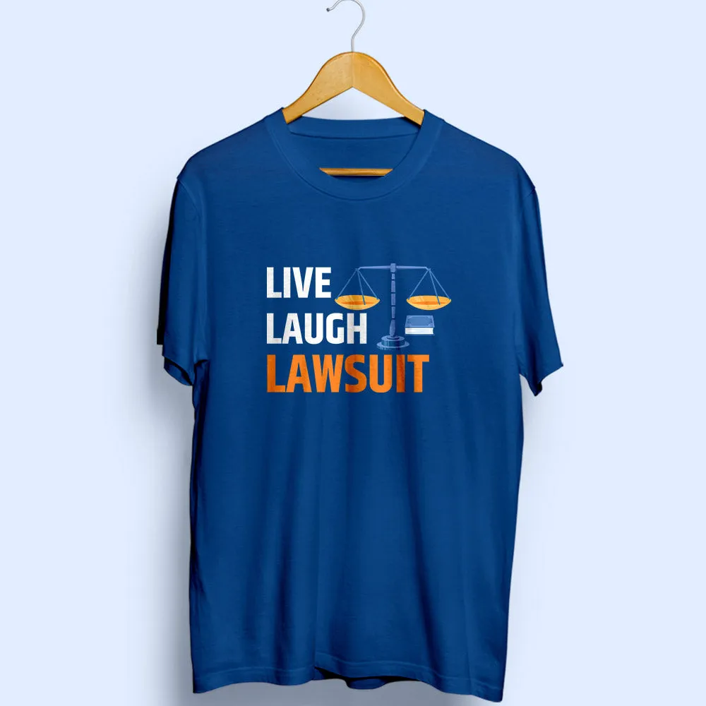 Live Laugh Lawsuit Half Sleeve T-Shirt