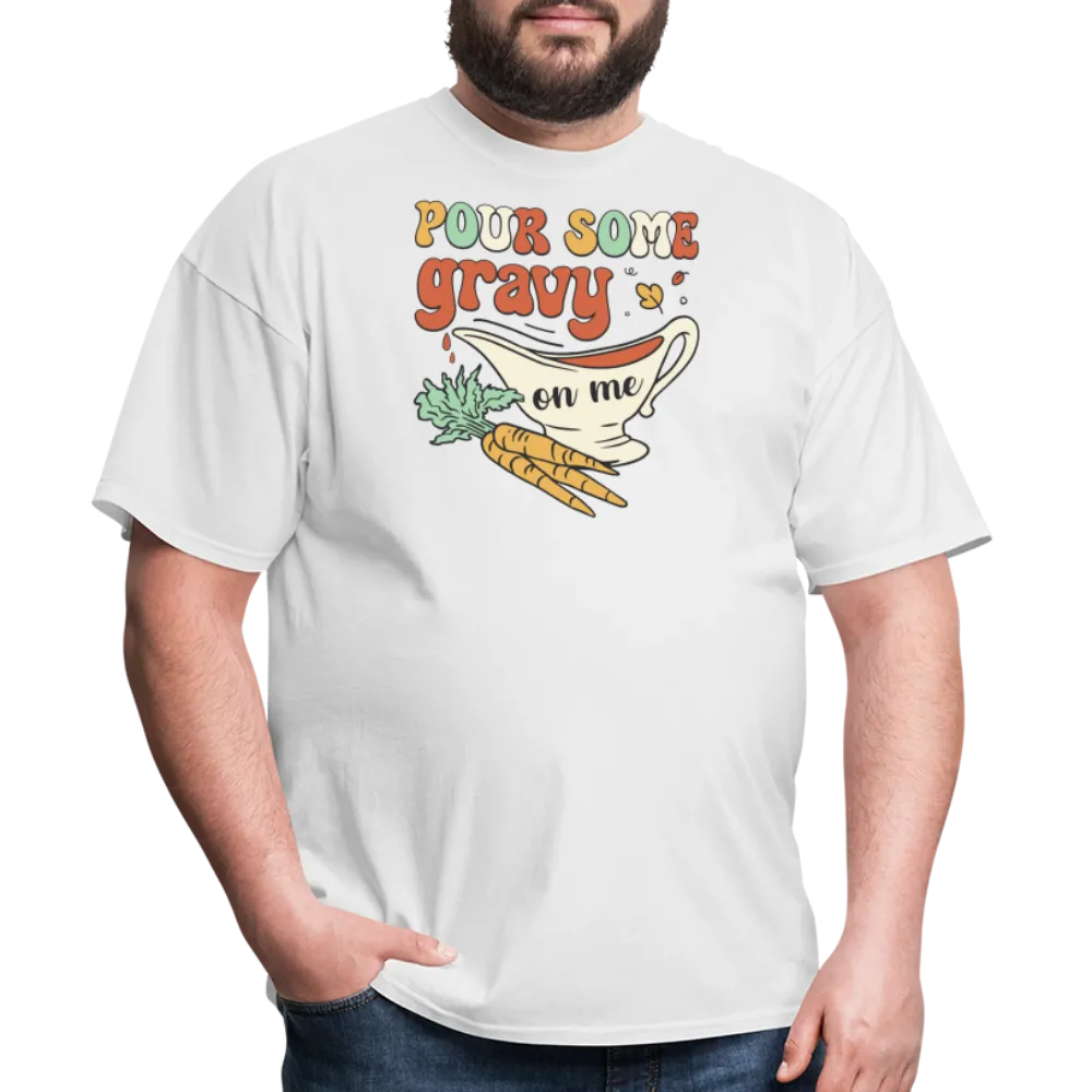 “Pour Some Gravy On Me”-Unisex Classic T-Shirt