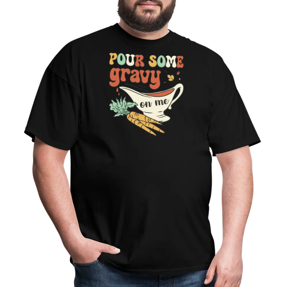 “Pour Some Gravy On Me”-Unisex Classic T-Shirt