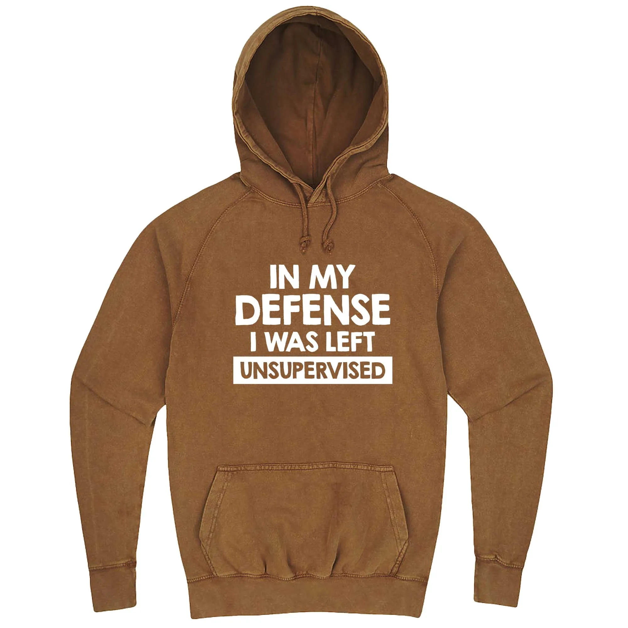 "In My Defense, I Was Left Unsupervised" hoodie