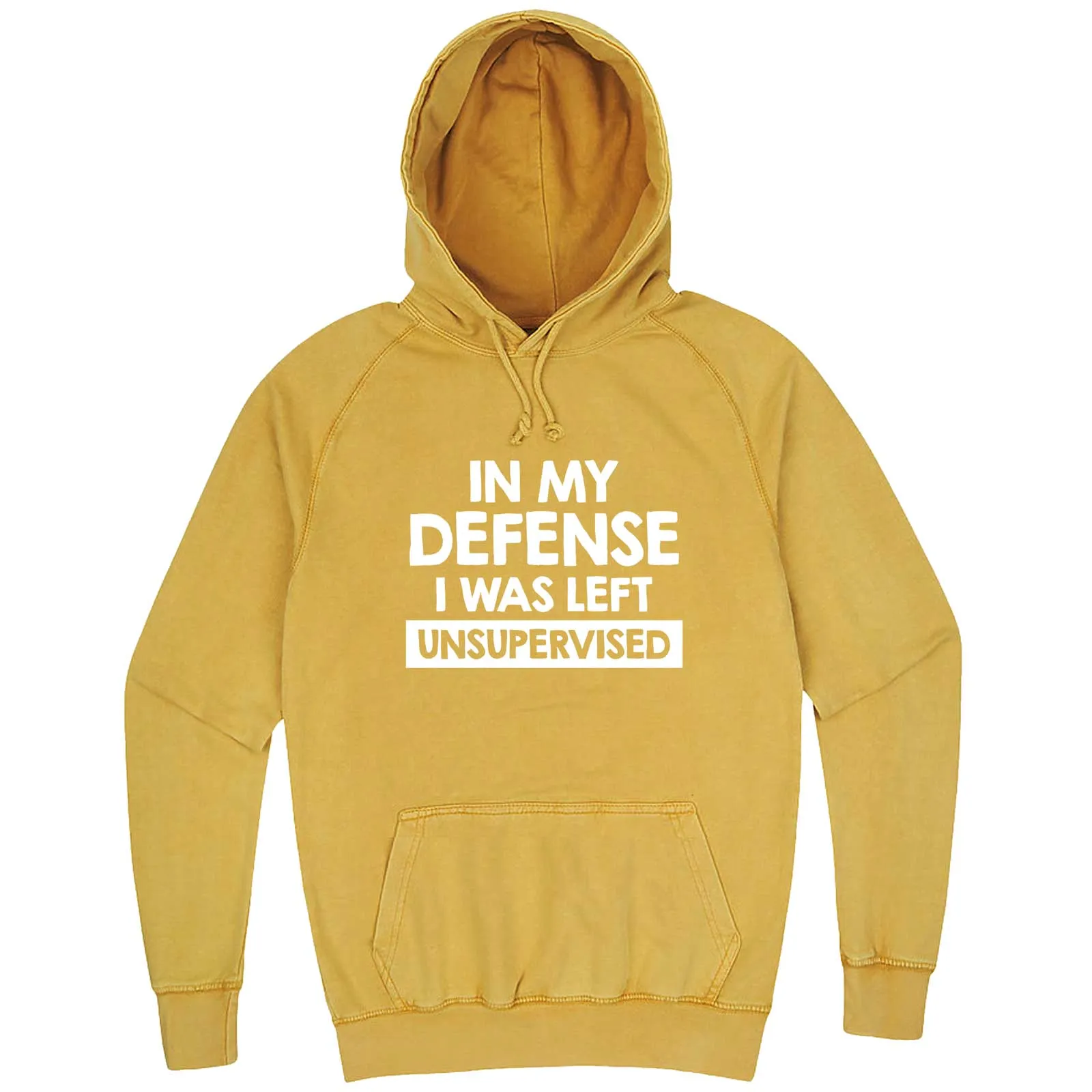 "In My Defense, I Was Left Unsupervised" hoodie