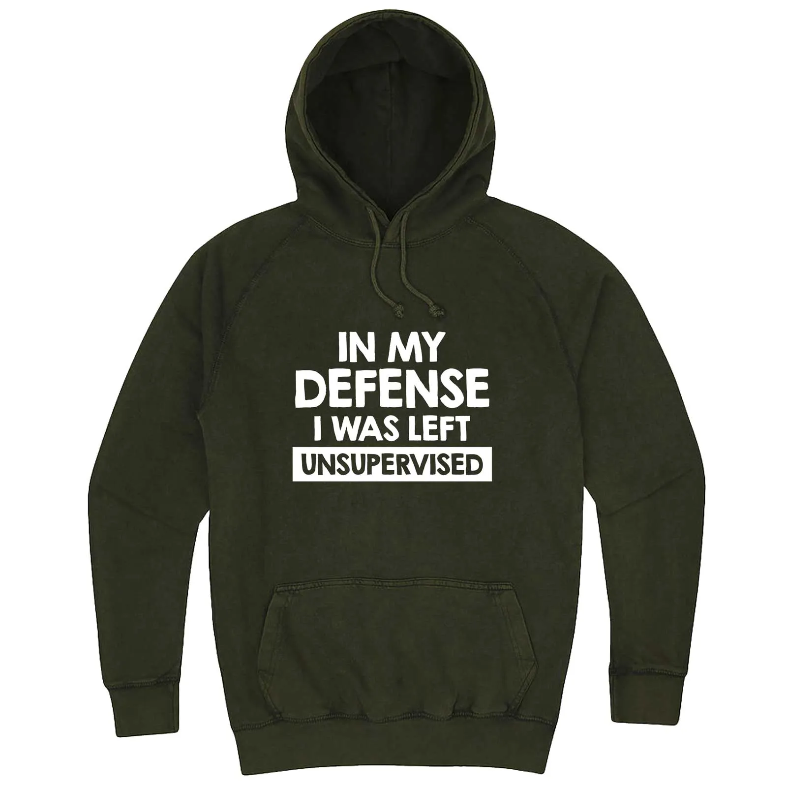 "In My Defense, I Was Left Unsupervised" hoodie