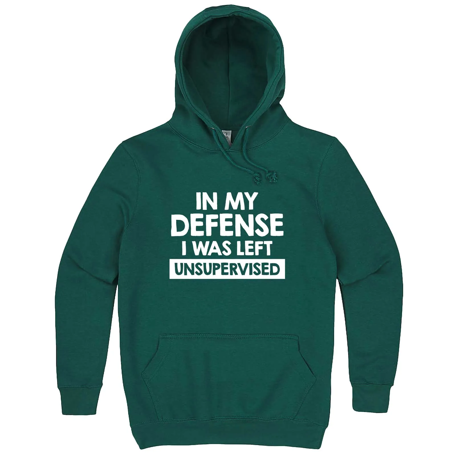 "In My Defense, I Was Left Unsupervised" hoodie