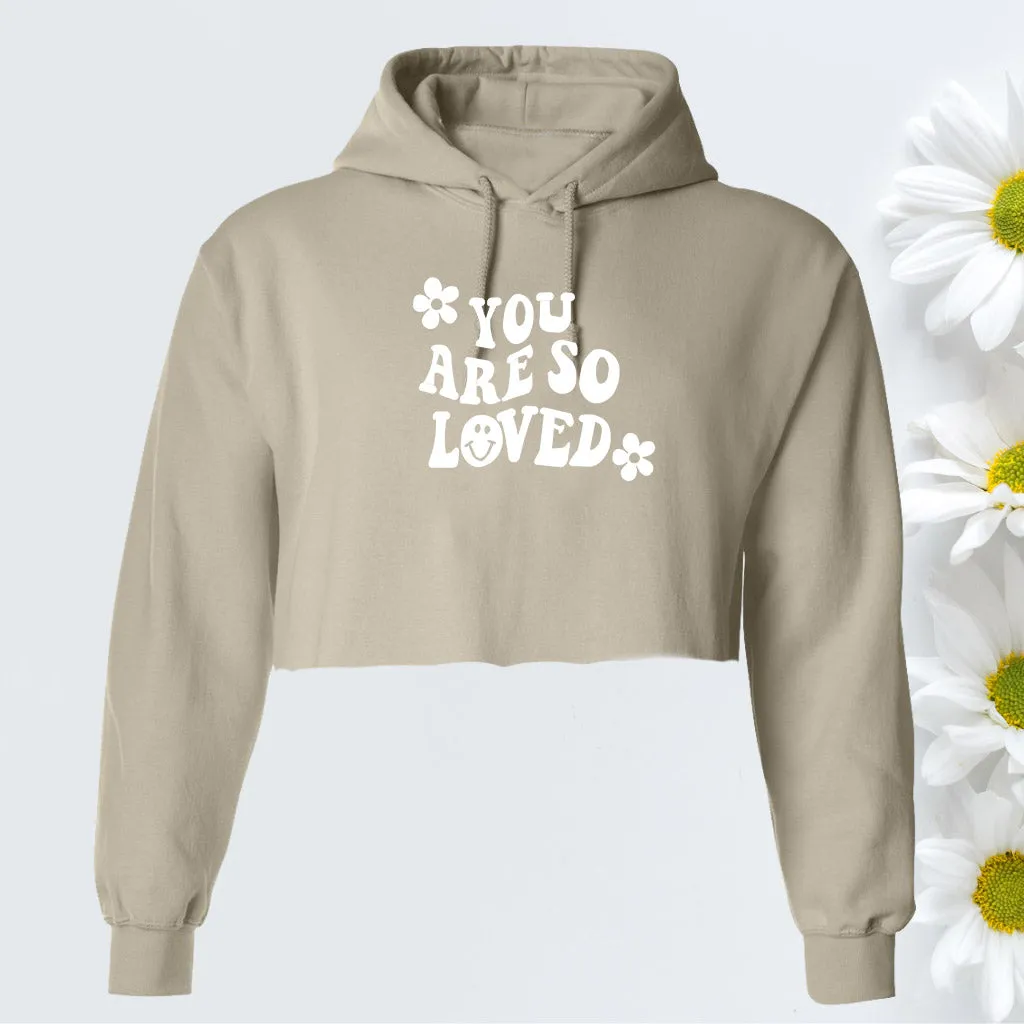 You Are So Loved Cropped Hoodie Sweatshirt